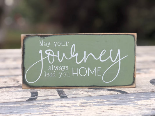 MAY YOUR JOURNEY ALWAYS LEAD YOU HOME - WOOD SIGN