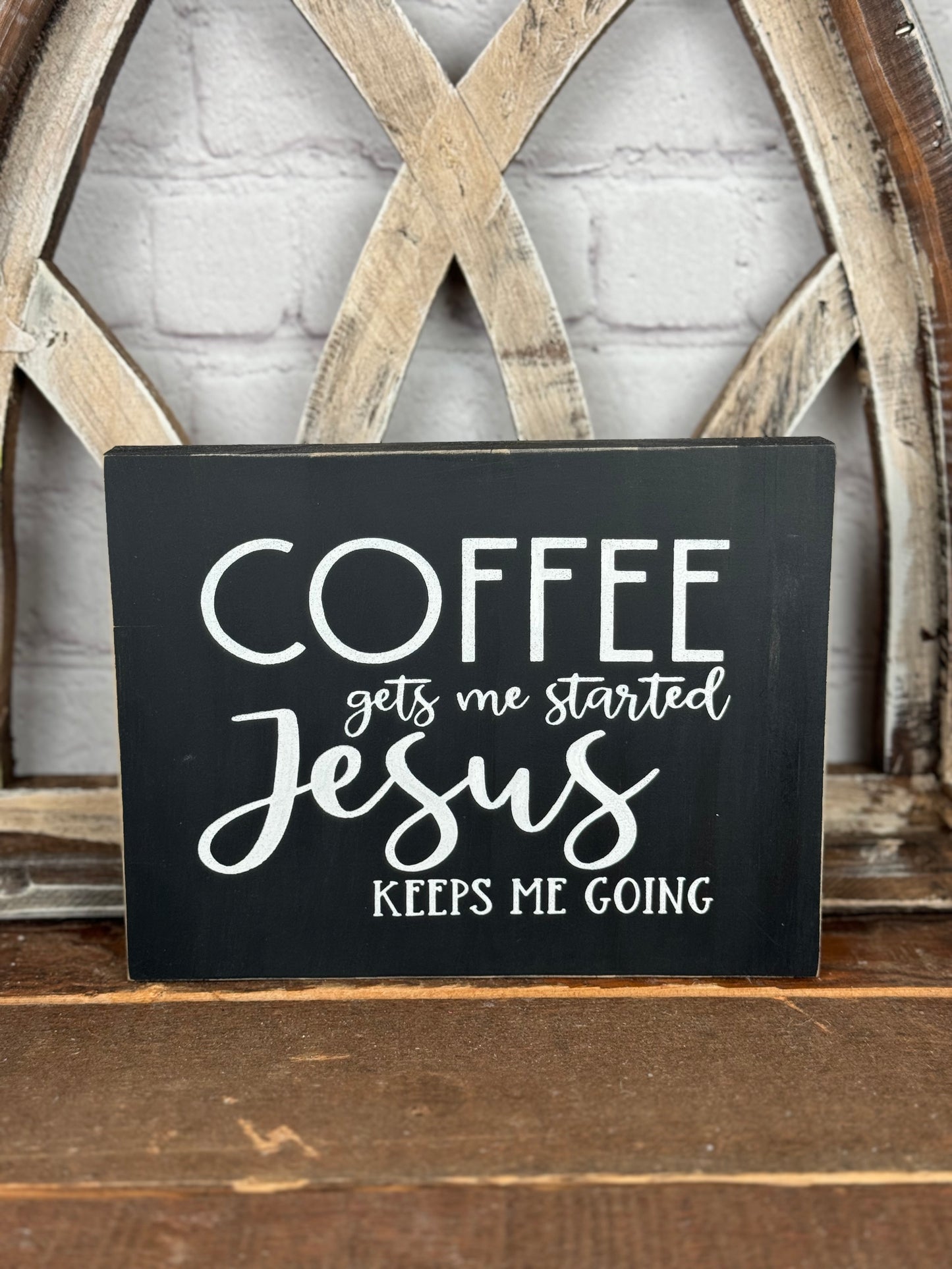 COFFEE GETS ME STARTED JESUS KEEPS ME GOING -WOOD SIGN