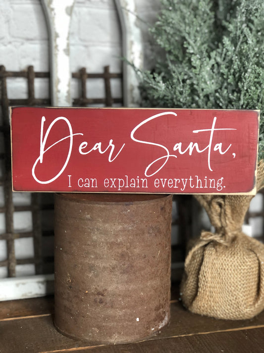 DEAR SANTA I CAN EXPLAIN - CHRISTMAS WOOD SIGN