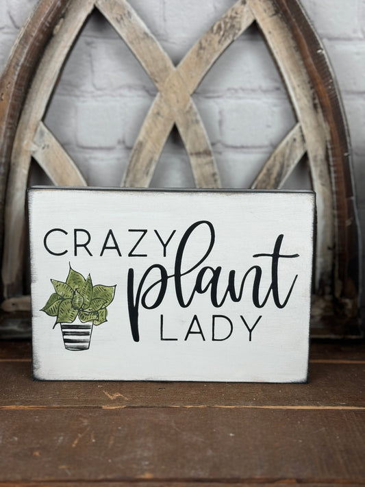 CRAZY PLANT LADY- HELLO SPRING -WOOD SIGN