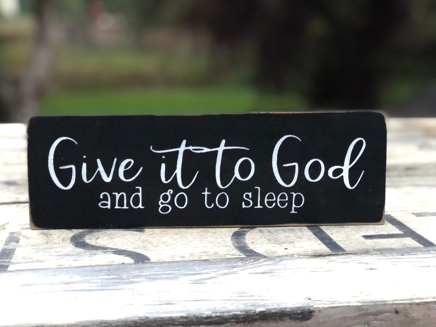 DOUBLE SIDED- GIVE IT TO GOD AND GO TO SLEEP WITH OPTIONS : HOPE DAISY OR REINDEER NAMES - WOOD SIGN