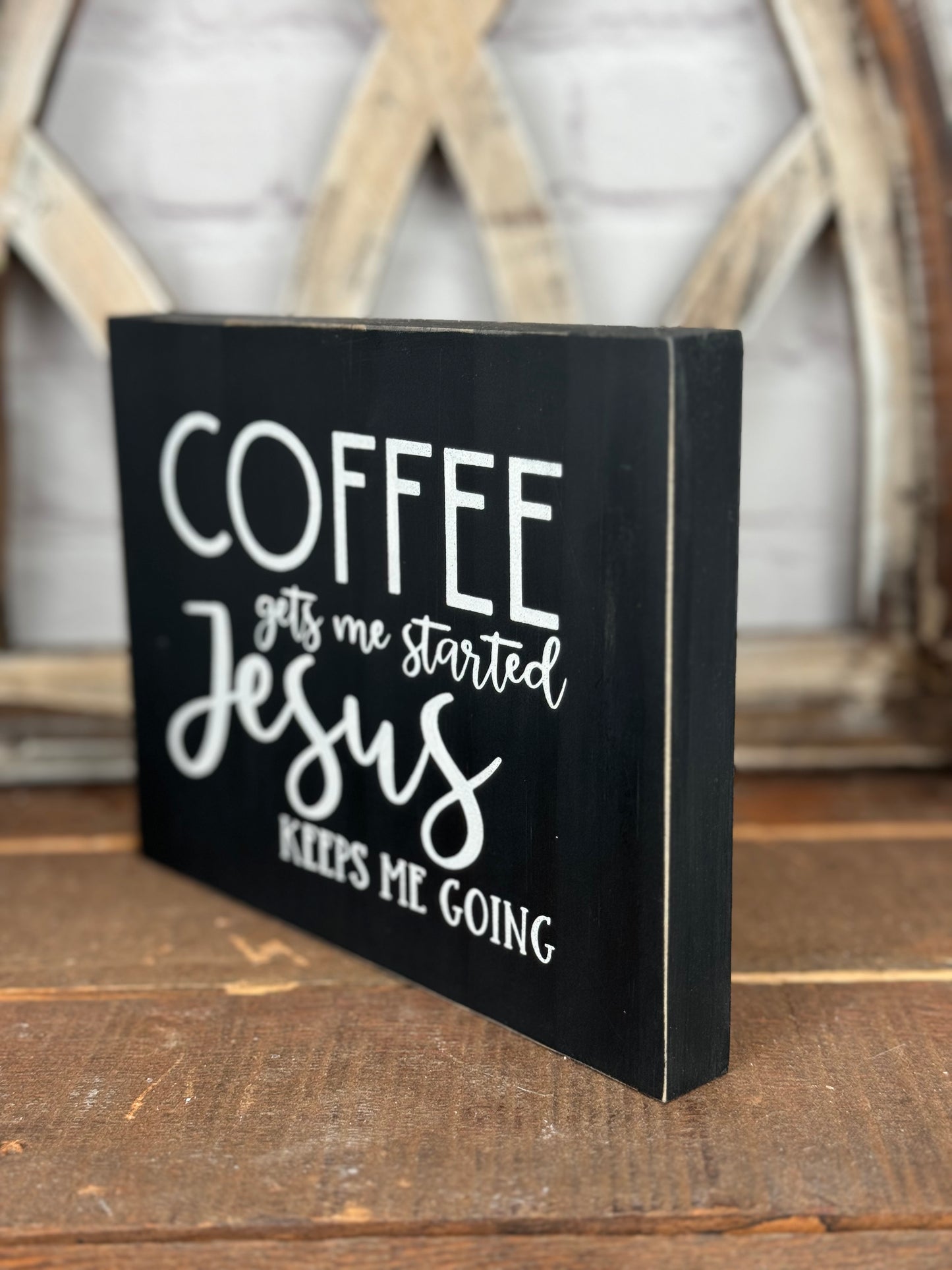 COFFEE GETS ME STARTED JESUS KEEPS ME GOING -WOOD SIGN