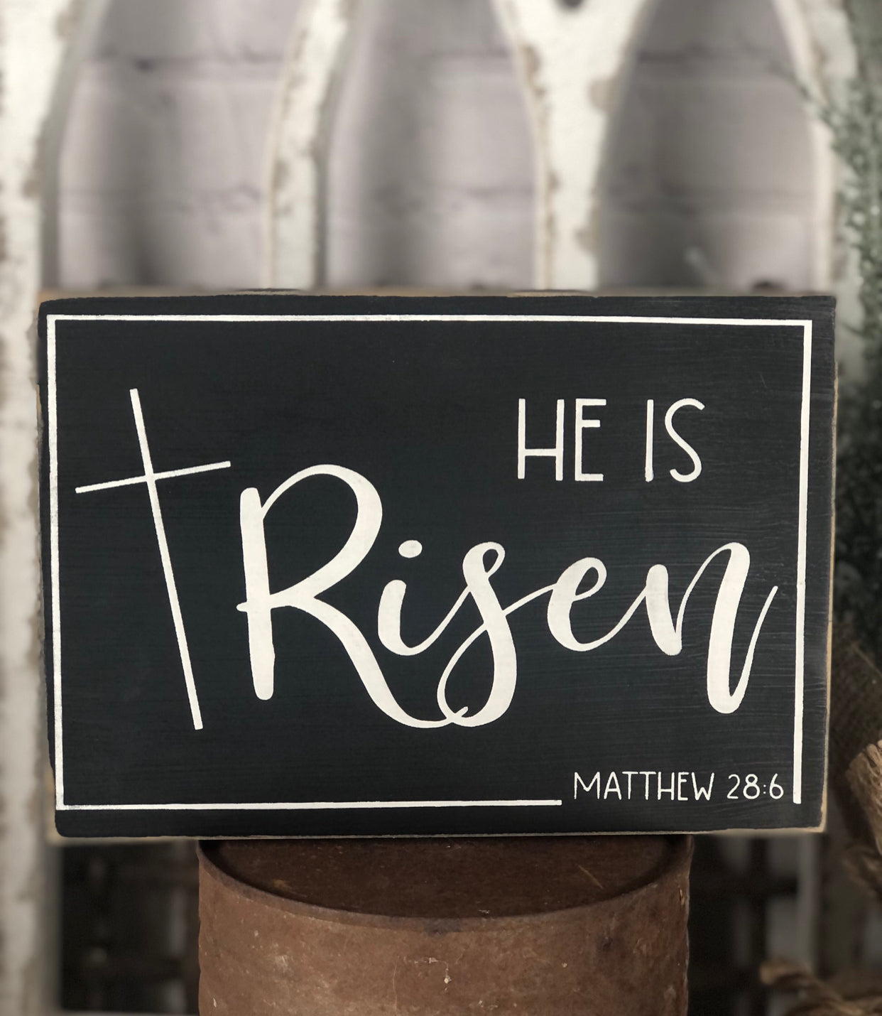 HE IS RISEN EASTER SIGN - WOOD SIGN