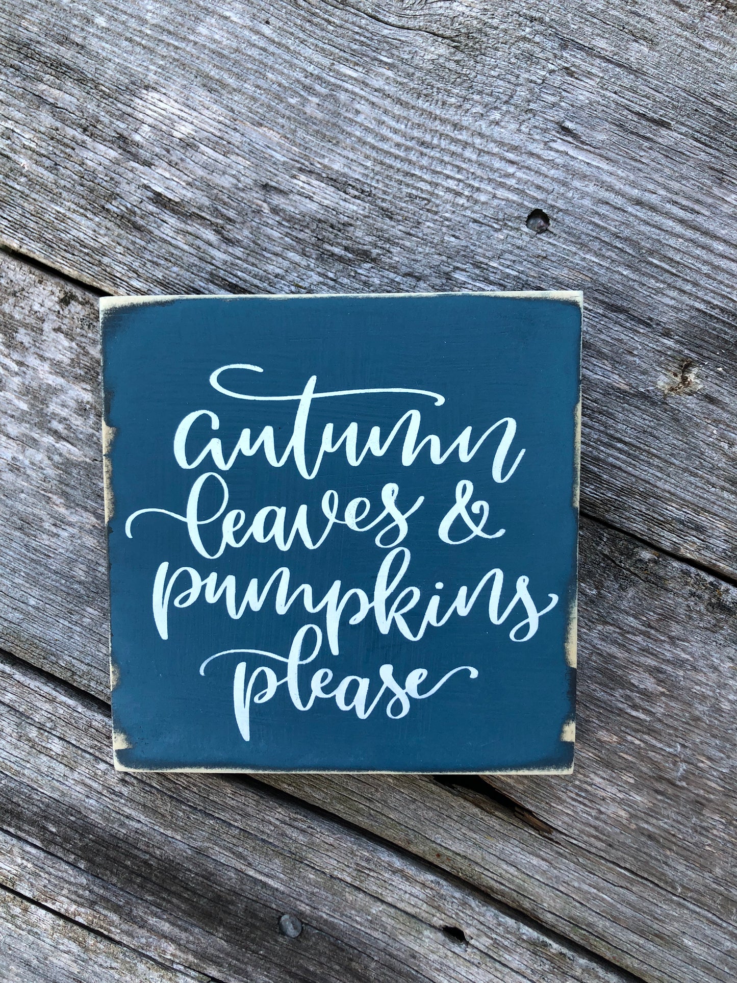 AUTUMN LEAVES AND PUMPKINS PLEASE -WOOD SIGN